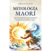 Mitología Maorí: Viaje al corazón de los mitos maoríes para descubrir los dioses, héroes y monstruos de la cultura maorí