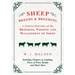 Sheep Breeds and Breeding - A Concise Overview of the Breeding, Feeding and Management of Sheep, Including Chapters on Lambing, Prices of Wool, Health