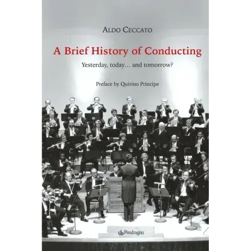 A Brief History of Conducting: Yesterday, today... and tomorrow?