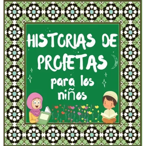 Historias De Profetas: Cuentos Coránicos De Profetas De Diferentes Epocas Para Niños Interés En La Cama