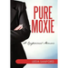 Pure Moxie: A Confessional Memoir