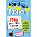 Would You Rather? Teen Challenge Edition: Funny Questions & Lively Competition for Original Thinkers