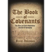 The Book of Covenants: The Story of God's Relentless Pursuit of Humanity