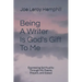 Being A Writer Is God's Gift To Me: Expressing Spirituality Through My Poems, Prayers, and Essays