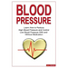 Blood Pressure: Learn how to reduce high blood pressure and control low blood pressure with and without medication