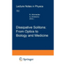 Dissipative Solitons: From Optics to Biology and Medicine