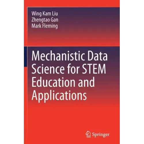 Mechanistic Data Science for Stem Education and Applications