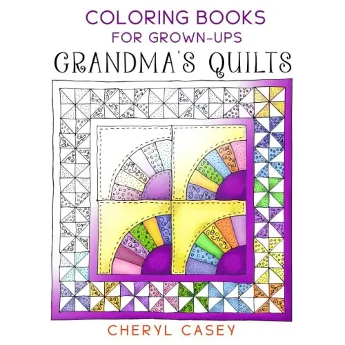 Grandma's Quilts: Coloring Books for Grown-Ups, Adults
