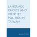 Language Choice and Identity Politics in Taiwan