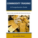 Commodity Trading: A Comprehensive Guide