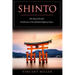 Shinto - The Way of Gods: Introduction to the Traditional Religion of Japan