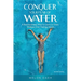 Conquer Your Fear of Water: A Revolutionary Way to Learn to Swim Without Ever Feeling Afraid Color Version