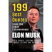 Elon Musk: 199 Best Quotes from the Great Entrepreneur: Tesla, SpaceX, Exciting Future, Money, Failure and Success (Powerful Less