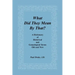 What Did They Mean by That? a Dictionary of Historical and Genealogical Terms, Old and New