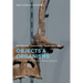Objects and Organisms: Vivification - Reification - Transformation