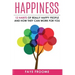 Happiness: 12 Habits of Really Happy People & How They Can Work for You