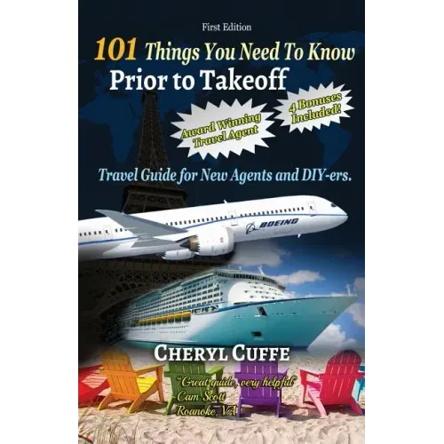 101 Things You Need To Know Prior to Takeoff: Travel Guide For New Agents and DIY'ers