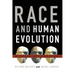 Race and Human Evolution: A Fatal Attraction