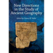 New Directions in the Study of Ancient Geography