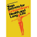 Yoga secrets for extraordinary health and long life