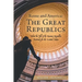 Rome and America: The Great Republics: What the Fall of the Roman Republic Portends for the United States