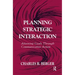 Planning Strategic Interaction: Attaining Goals Through Communicative Action