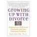 Growing Up with Divorce: Helping Your Child Avoid Immediate and Later Emotional Problems
