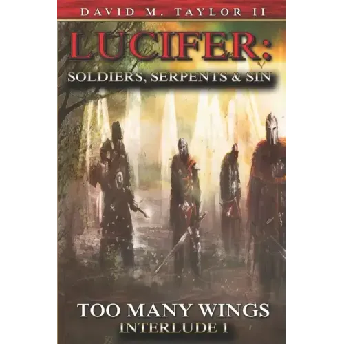 Lucifer Soldiers Serpents And Sin Too Many Wings: Interlude 1