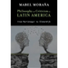 Philosophy and Criticism in Latin America: From Mariátegui to Sloterdijk