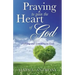PRAYING to gain the Heart Of God