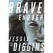 Brave Enough