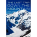 The Last Trip Down the Mountain