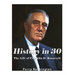 History in 30: The Life of Franklin D. Roosevelt