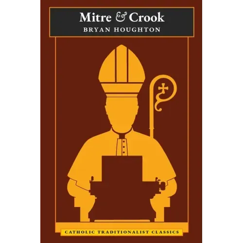 Mitre and Crook (Catholic Traditionalist Classics)