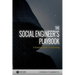 The Social Engineer's Playbook: A Practical Guide to Pretexting
