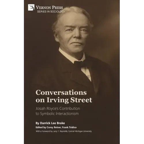Conversations on Irving Street: Josiah Royce's Contribution to Symbolic Interactionism