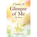 Catch A Glimpse of Me: My Story