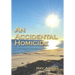 An Accidental Homicide