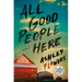 All Good People Here