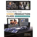 Teaching the Video Production Class: Beyond the Morning Newscast