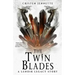 The Twin Blades: A LeNoir Legacy Story