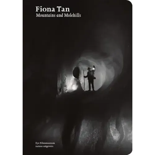 Fiona Tan: Mountains and Molehills