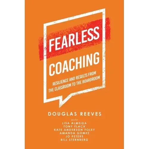 Fearless Coaching: Resilience and Results from the Classroom to the Boardroom