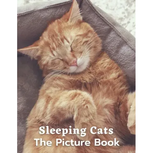 Sleeping Cats: Photo Book of Adorable Cats Alzheimer's Patients and Seniors with Dementia.