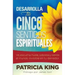 Desarrolla Tus Cinco Sentidos Espirituales: Ve, escucha, huele, saborea y siente el mundo invisible en tu derredor