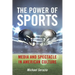 The Power of Sports: Media and Spectacle in American Culture