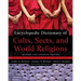 Encyclopedic Dictionary of Cults, Sects, and World Religions: Revised and Updated Edition