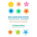 Inclusive Education for Autistic Children: Helping Children and Young People to Learn and Flourish in the Classroom