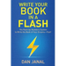 Write Your Book in a Flash: A Paint-by-Numbers System to Write the Book of Your Dreams-FAST!