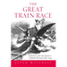 The Great Train Race: Railways and the Franco-German Rivalry, 1815-1914